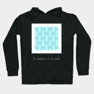 To define is to limit. Hoodie